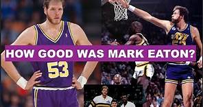 How Good Was Mark Eaton Actually?