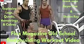 Flex Magazine Old School Bodybuilding Workout Video - Frank Zane, Boyer Coe & Shawn Ray