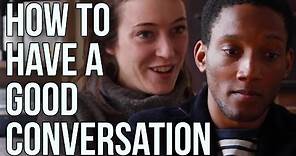 How to Have a Good Conversation