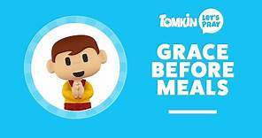 GRACE BEFORE MEALS PRAYER | Time to Eat! | Let's Pray with Tomkin