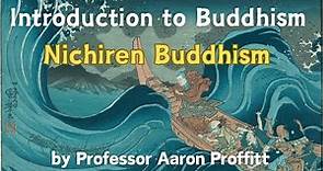 Introduction to Nichiren Buddhism by Professor Aaron Profit