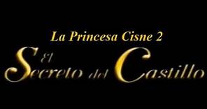 La Princesa Cisne 2: El Secreto del Castillo (Tráiler en Vídeo)