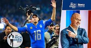 Rich Eisen Weighs in on Jared Goff Leading the Lions to Their First Playoff Win Since 1991