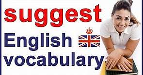 4 ways to use SUGGEST - English vocabulary lesson