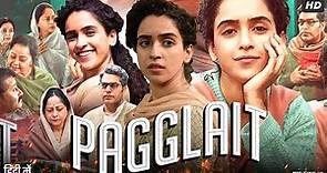 Pagglait Full Movie | Sanya Malhotra | Ashutosh Rana | Ashlesha Thakur | Shruti S | Review & Facts