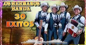 Los Hermanos Banda Sus Mejores Canciones - Corridos Y Rancherras - 30 Éxitos
