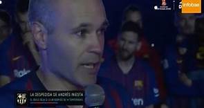 El discurso de Andres Iniesta en su despedida del Barcelona 20-05-2018