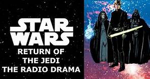 Star Wars: Return of the Jedi Radio Drama - Definitive Edition