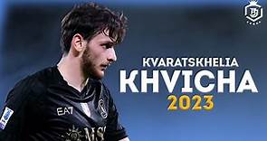 Khvicha Kvaratskhelia 2023 - Incredible Skills, Goals & Assists | HD