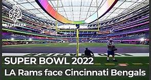 Super Bowl 2022: LA Rams and Cincinnati Bengals face off in Los Angeles