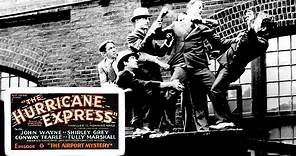 The Hurricane Express - Full Movie | John Wayne, Shirley Grey, Conway Tearle, Tully Marshall