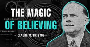 The Magic Of Believing - Claude M. Bristol