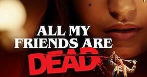All My Friends Are Dead - Film 2020