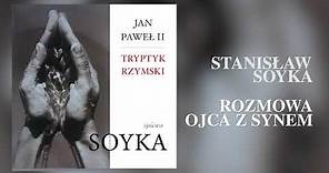 Stanisław Soyka - Tryptyk Rzymski: Rozmowa Ojca z Synem