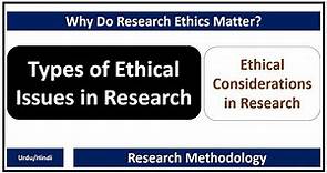 Types of Ethical Issues in Research-Ethical Considerations in Research