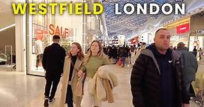 Westfield London | The World’s Busiest Mall | Weekend Shopping