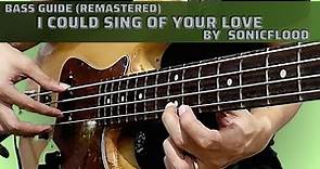 I Could Sing of Your Love by Sonicflood (Bass Guide by Jiky)