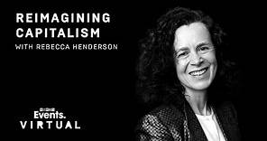 Reimagining Capitalism with Rebecca Henderson | WIRED Virtual Briefing