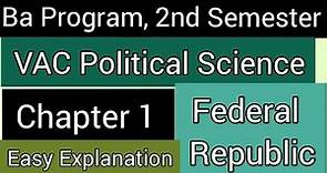 What is Federalism , Federal Republic, Vac Political science #ba program, 2nd semester