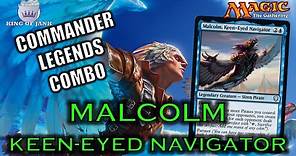 Combo Breakdown: Malcolm, Keen-Eyed Navigator | MTG Commander Legends Combo