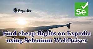 How to find cheap flights on Expedia using Selenium WebDriver
