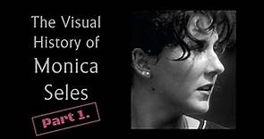 The Visual History of Monica Seles: 1973 - 1988
