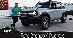 Ford Bronco Badlands 4 Puertas - La indomable ya está en México.