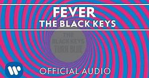 The Black Keys - Fever [Official Audio]