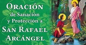 Oración de Sanación y Protección a San Rafael Arcángel