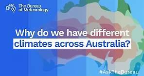 Ask the Bureau: Why do we have different climates across Australia?