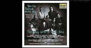 The Muddy Waters Tribute Band - You're Gonna Miss Me (When I'm dead & gone) - 05.- Don't Go No Furth