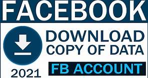 How to Download your Facebook Account Data Download Copy of your Facebook Account Data 2021