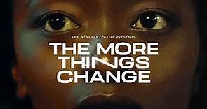 The More Things Change (Official Film)