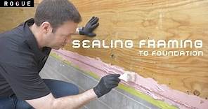 Sealing Framing to Foundation