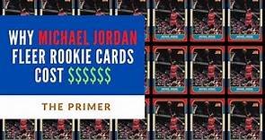 Here's Why Michael Jordan Fleer Rookie Cards Are Extremely Valuable | The Primer