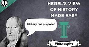 Hegels View of History Explained Simply