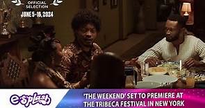 'The Weekend' Set To Premiere At The Tribeca Festival In New York