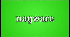 Nagware Meaning