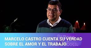 Marcelo Castro cuenta su verdad sobre el amor y el trabajo