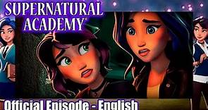 Supernatural Academy | S01E03 | In Over Their Heads: Part 1 | Amazin' Adventures