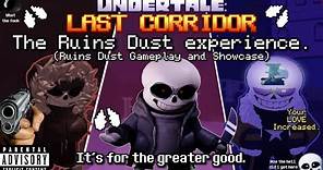 The Ruins Dust Sans Experience. // Undertale Last Corridor