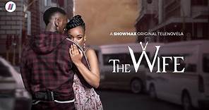 COMING SOON: The Wife (Based on the novel Hlomu The Wife) Official Trailer - Showmax Original | DStv