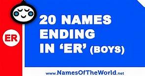 20 boy names ending in ER - the best baby names - www.namesoftheworld.net