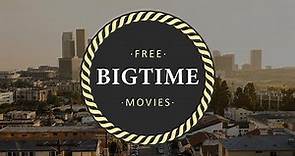 Bigtime Channel Trailer | Free Movies