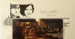 Bel Canto - Retrospect - Special 17th Anniversary Edition