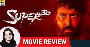 Super 30 | Bollywood Movie Review by Anupama Chopra | Hrithik Roshan | Vikas Bahl