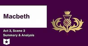 Macbeth by William Shakespeare | Act 3, Scene 3 Summary & Analysis