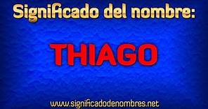 Significado de Thiago | ¿Qué significa Thiago?