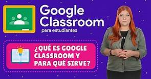 ¿Qué es Google Classroom y para qué sirve?