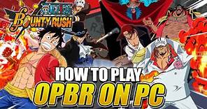 How to Play One Piece Bounty Rush on PC!